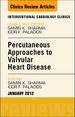 Percutaneous Approaches to Valvular Heart Disease, An Issue of Interventional Cardiology Clinics