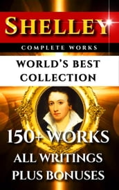 Percy Bysshe Shelley Complete Works World s Best Collection