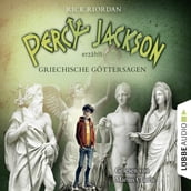 Percy Jackson erzahlt, Teil 1: Griechische Gottersagen (Gekurzt)