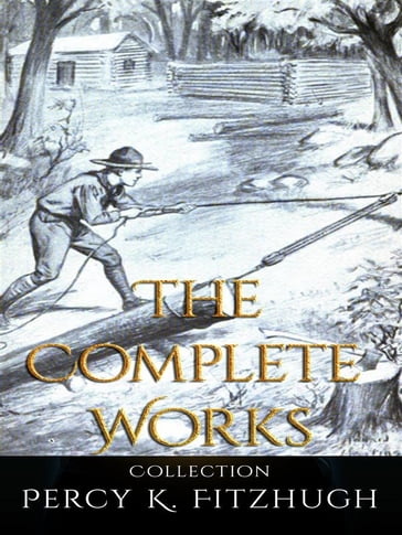 Percy K. Fitzhugh: The Complete Works - Percy K. Fitzhugh