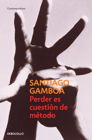 Perder es cuestión de método - Santiago Gamboa