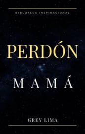 Perdón Mamá