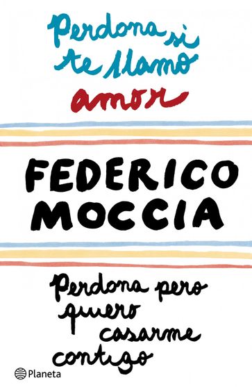 Perdona si te llamo amor + Perdona pero quiero casarme contigo - Federico Moccia