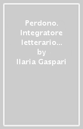 Perdono. Integratore letterario di tisane filosofiche Narratherapy. Con filtro tisane