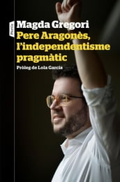 Pere Aragonès, l independentisme pragmàtic