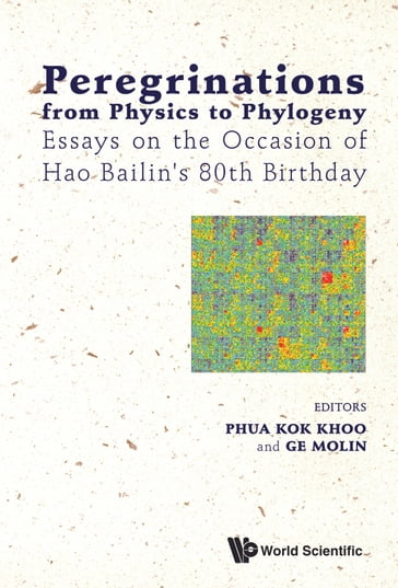 Peregrinations From Physics To Phylogeny: Essays On The Occasion Of Hao Bailin's 80th Birthday - KOK KHOO PHUA - Mo-Lin Ge