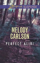 Perfect Alibi (Mills & Boon Love Inspired Suspense)