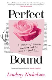 Perfect Bound: A memoir of trauma, heartbreak and the words that saved me