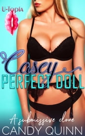 Perfect Doll: Casey: A Submissive Clone