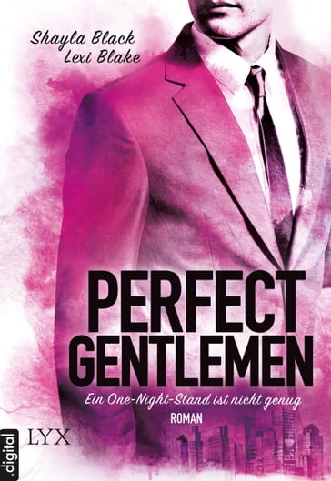 Perfect Gentlemen - Ein One-Night-Stand ist nicht genug - Lexi Blake - Shayla Black