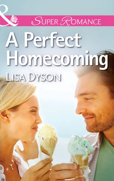A Perfect Homecoming (Mills & Boon Superromance) - Lisa Dyson
