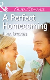 A Perfect Homecoming (Mills & Boon Superromance)