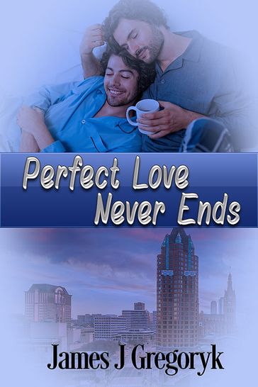 Perfect Love Never Ends - James J Gregoryk