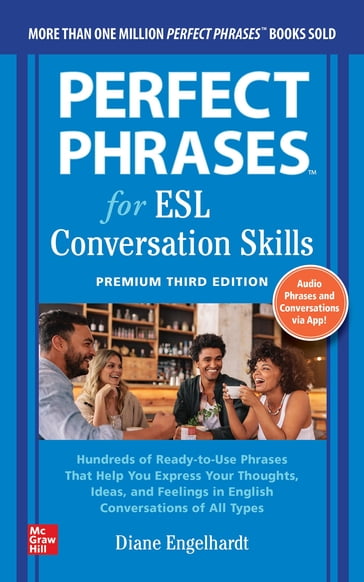 Perfect Phrases for ESL: Conversation Skills, Premium Third Edition - Diane Engelhardt