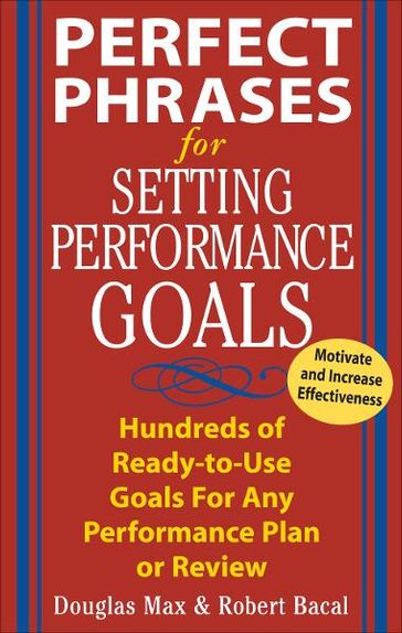 Perfect Phrases for Setting Performance Goals - Max Douglas - Robert Bacal