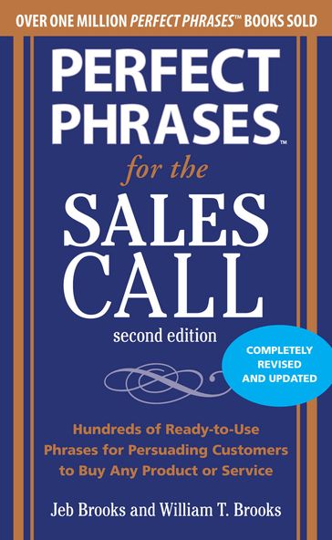 Perfect Phrases for the Sales Call, Second Edition - Jeb Brooks - William T. Brooks