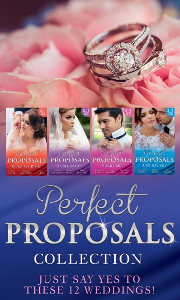 Perfect Proposals Collection - Ally Blake - Ann Major - Catherine Mann - Charlotte Phillips - Jessica Steele - Kate Hardy - Kathie DeNosky - Lindsay Armstrong - Lynne Marshall - Marion Lennox - Mira Lyn Kelly - Natalie Anderson