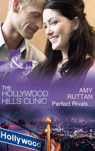 Perfect Rivals (The Hollywood Hills Clinic, Book 4) (Mills & Boon Medical) - Amy Ruttan