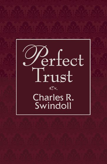 Perfect Trust - Charles R. Swindoll