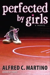 Perfected By Girls: A Novel