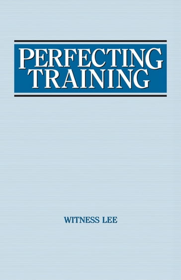 Perfecting Training - Witness Lee