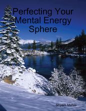 Perfecting Your Mental Energy Sphere