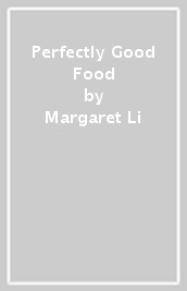 Perfectly Good Food