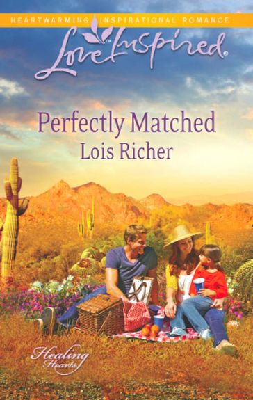 Perfectly Matched (Mills & Boon Love Inspired) (Healing Hearts, Book 3) - Lois Richer