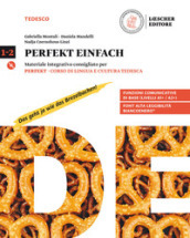 Perfekt. Corso di lingua e cultura tedesca. Per le Scuole superiori. Con CD Audio formato MP3. Con e-book. Con espansione online. Vol. 1-2: Perfekt einfach