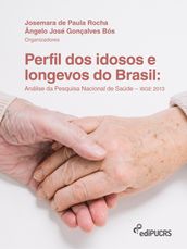Perfil dos idosos e longevos do Brasil: análise da Pesquisa Nacional de Saúde IBGE 2013