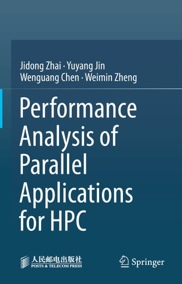 Performance Analysis of Parallel Applications for HPC - Jidong Zhai - Yuyang Jin - Wenguang Chen - Weimin Zheng