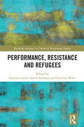 Performance, Resistance and Refugees