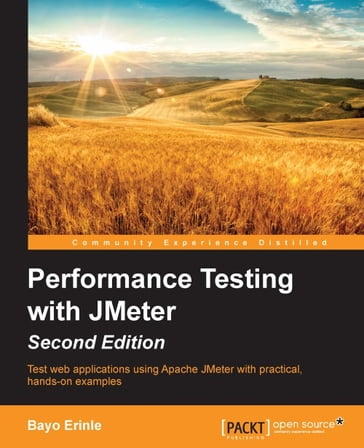 Performance Testing with JMeter - Second Edition - Bayo Erinle