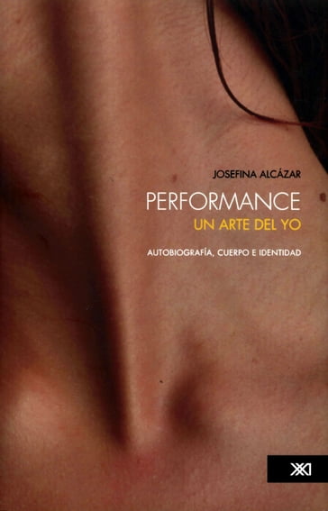 Performance: un arte del yo - Josefina Alcázar
