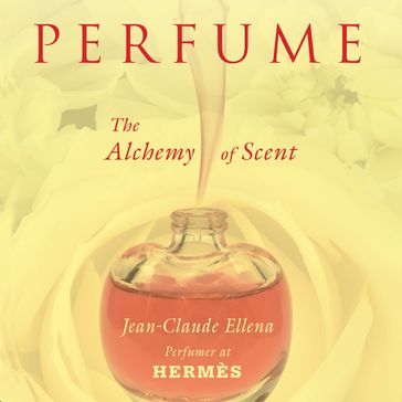 Perfume - Jean-Claude Ellena