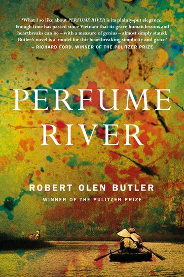 Perfume River - Robert Olen Butler