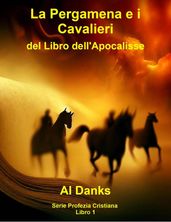 La Pergamena e i Cavalieri del Libro dell Apocalisse