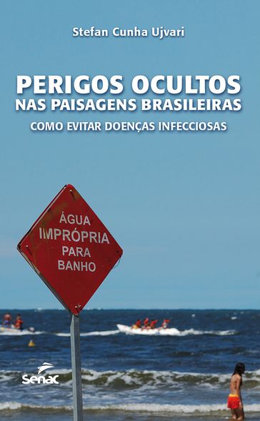 Perigos ocultos nas paisagens brasileiras - Stefan Cunha Ujvari