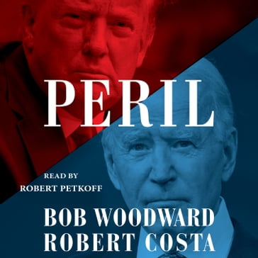 Peril - Bob Woodward - Robert Costa