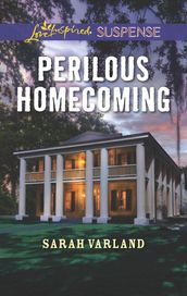 Perilous Homecoming (Mills & Boon Love Inspired Suspense)