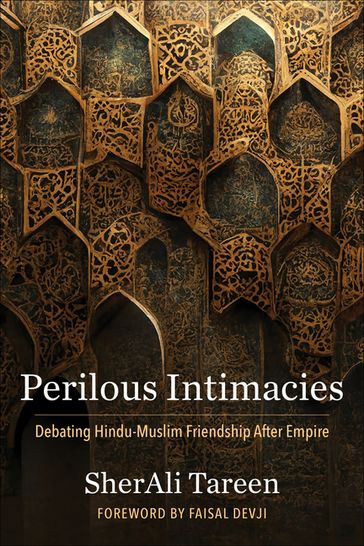 Perilous Intimacies - SherAli Tareen