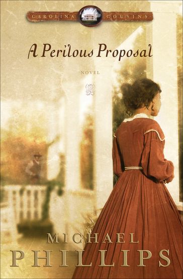 Perilous Proposal, A (Carolina Cousins Book #1) - Michael Phillips