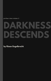 Perilous Times Vol 5: Darkness Descends