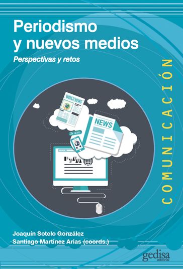 Periodismo y nuevos medios - Joaquín Sotelo González - Santiago Martínez Arias