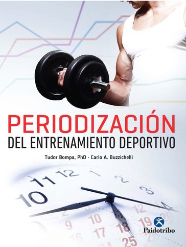 Periodización del entrenamiento deportivo - Carlo A. Buzzichelli - Tudor O. Bompa