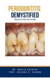 Periodontitis Demystified: Doctor s Secret Guide