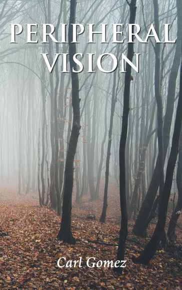 Peripheral Vision - Carl Gomez