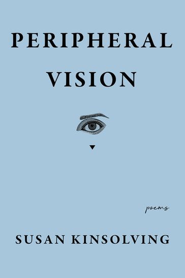 Peripheral Vision - Susan Kinsolving