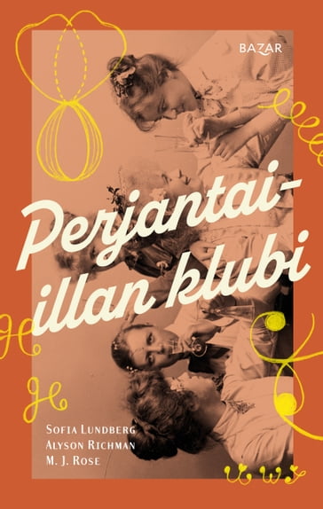 Perjantai-illan klubi - Sofia Lundberg - Alyson Richman - M. J. Rose - Lisa Benk