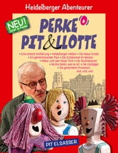 Perke, Pit und Llotte